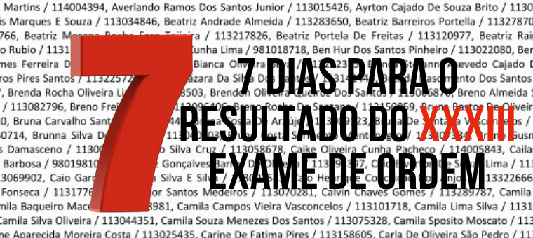 7 dias para o resultado do XXXIII Exame de Ordem