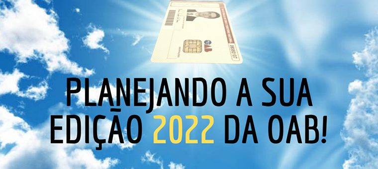 Planejando a sua edio 2022 da OAB!