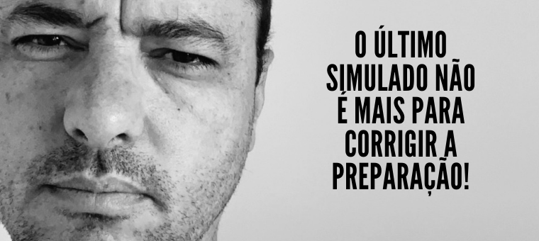 O ltimo simulado no  para corrigir a preparao!