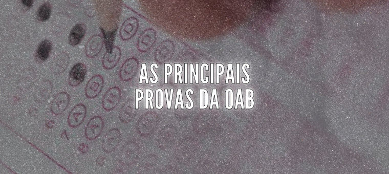 As principais provas da OAB