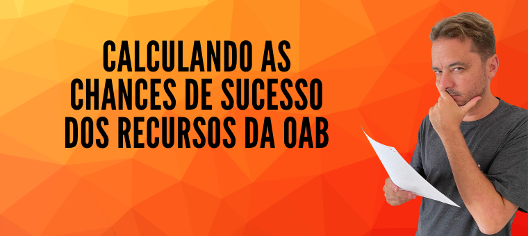 Calculando as chances de sucesso dos recursos da OAB