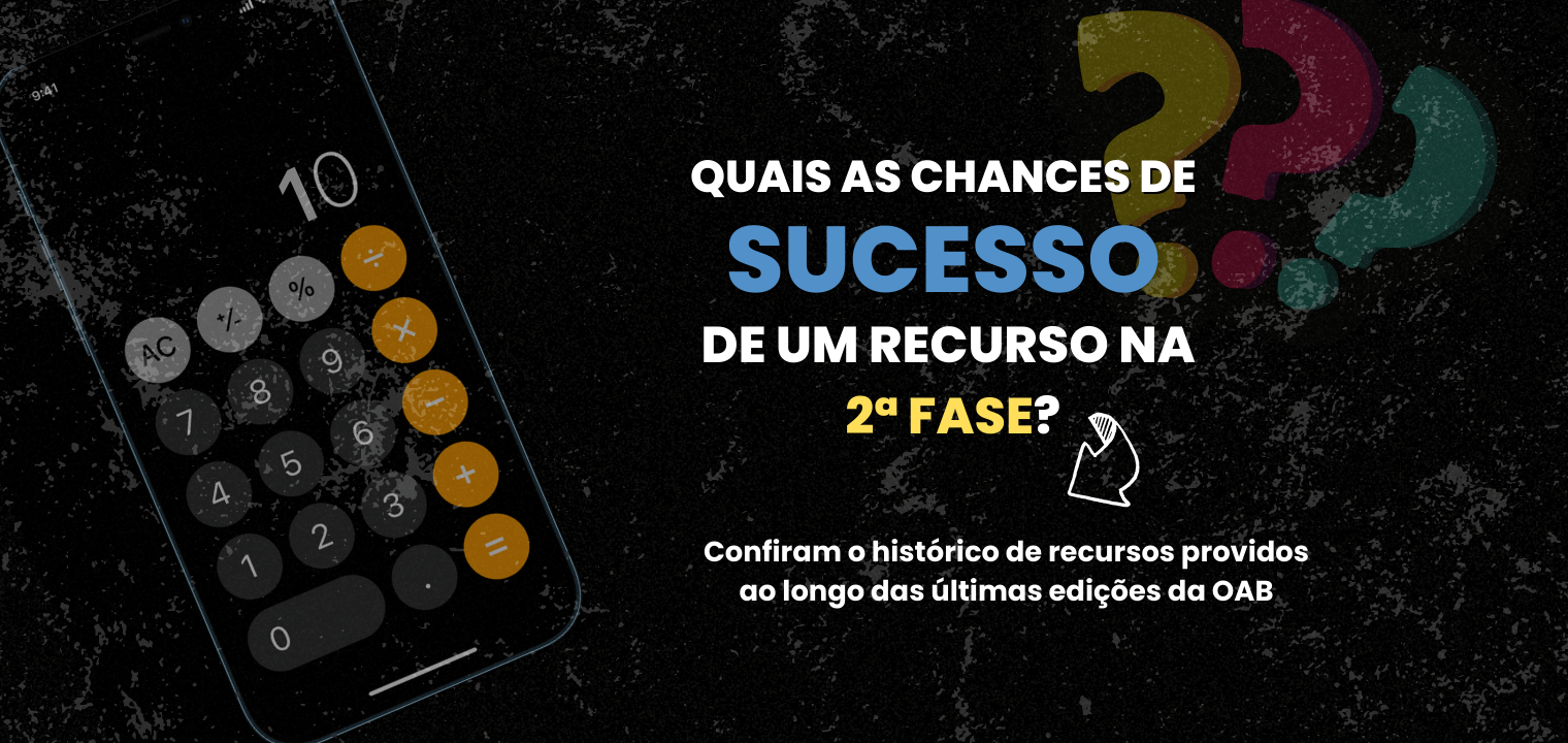 Quais so as chances de sucesso de um recurso na 2 fase?