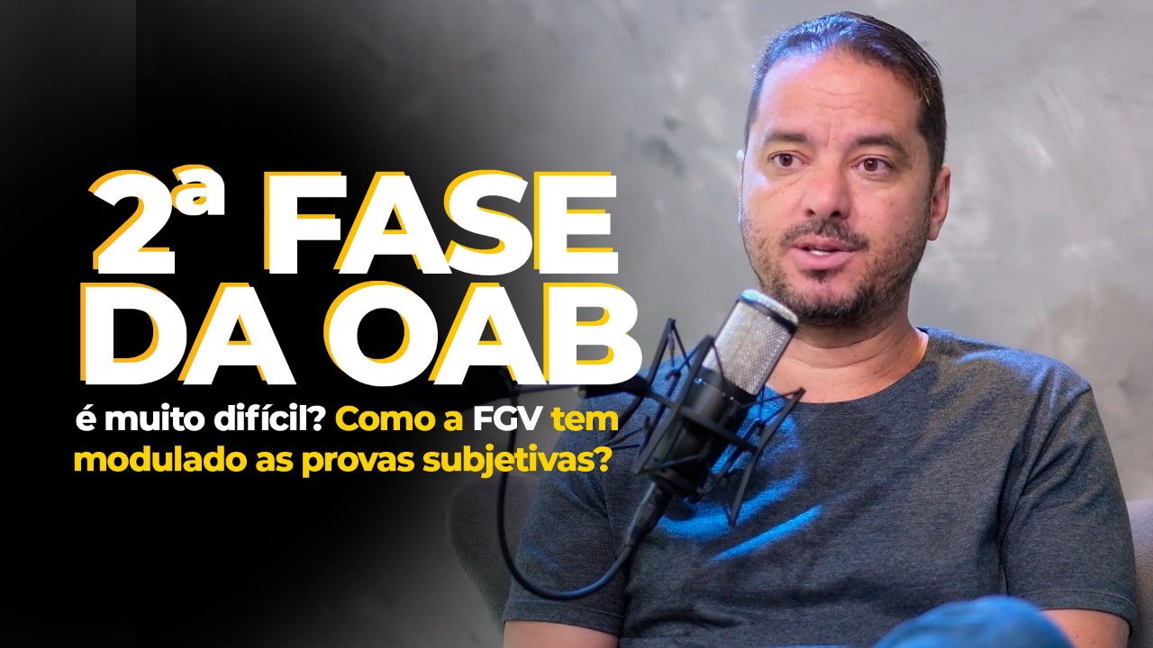 A 2 fase da OAB  muito difcil? A FGV tem aprovado muito?