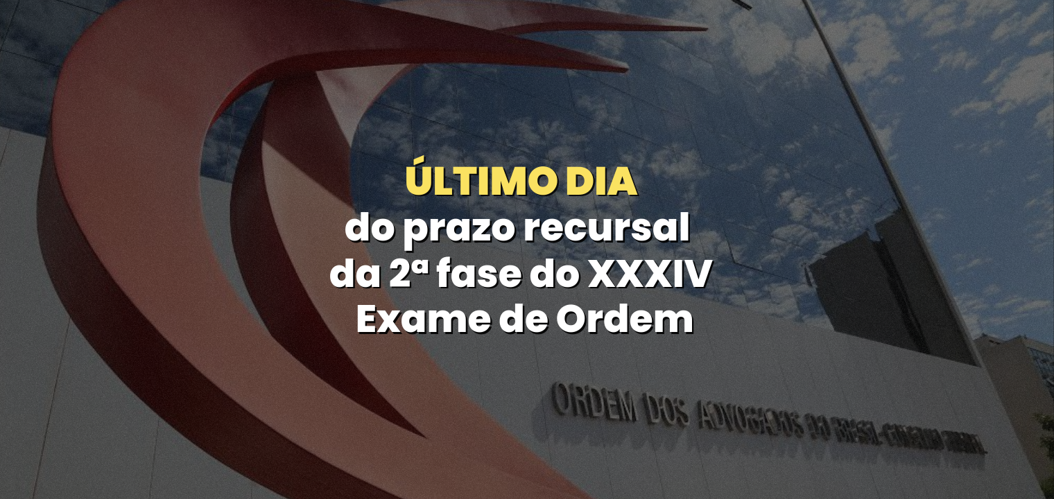 ltimo dia do prazo recursal da 2 fase do XXXIV Exame de Ordem