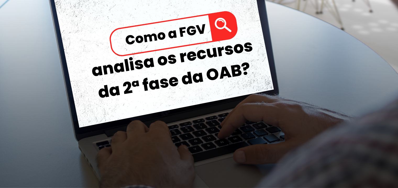 Como a FGV analisa os recursos da 2 fase da OAB?