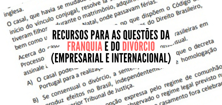 Recursos para as questes da Franquia e do Divrcio- Empresarial e Internacional