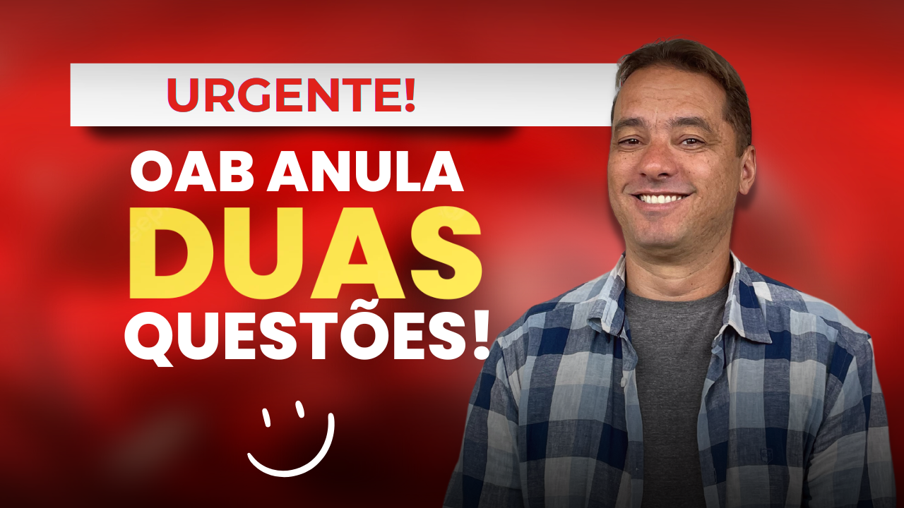 Resultado publicado! OAB anula DUAS questes na 1 fase do 35