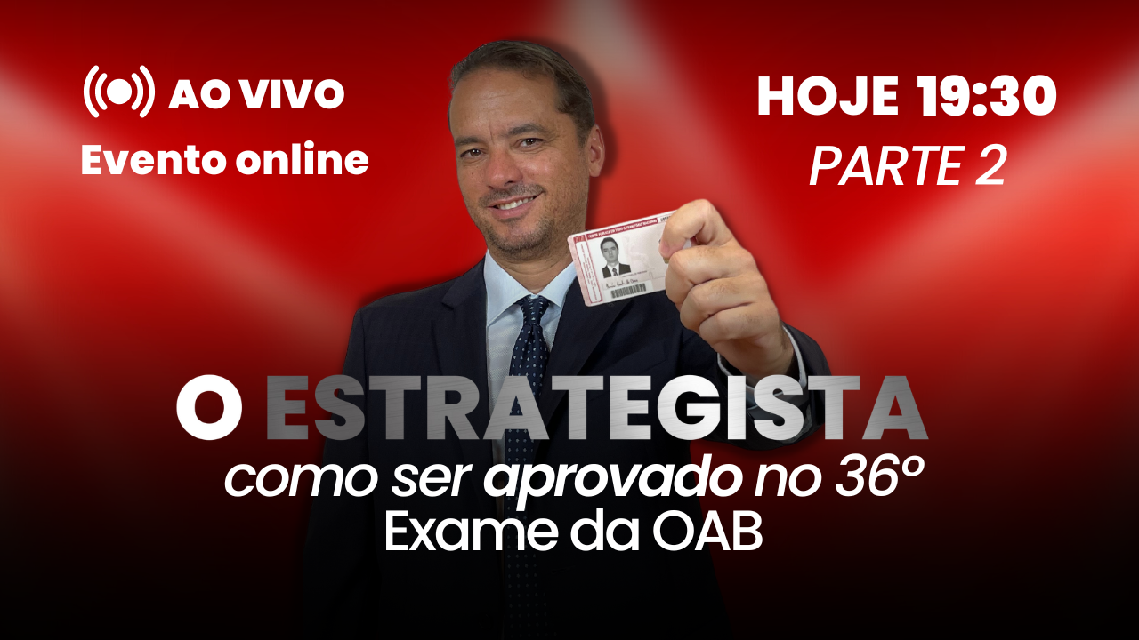 Hoje, 19:30h, teremos a parte 2 do Estrategista OAB