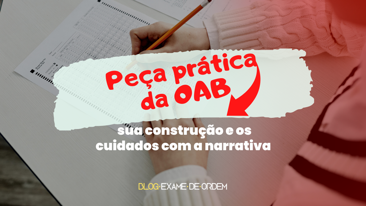 Pea prtica da OAB: sua construo e os cuidados com a narrativa