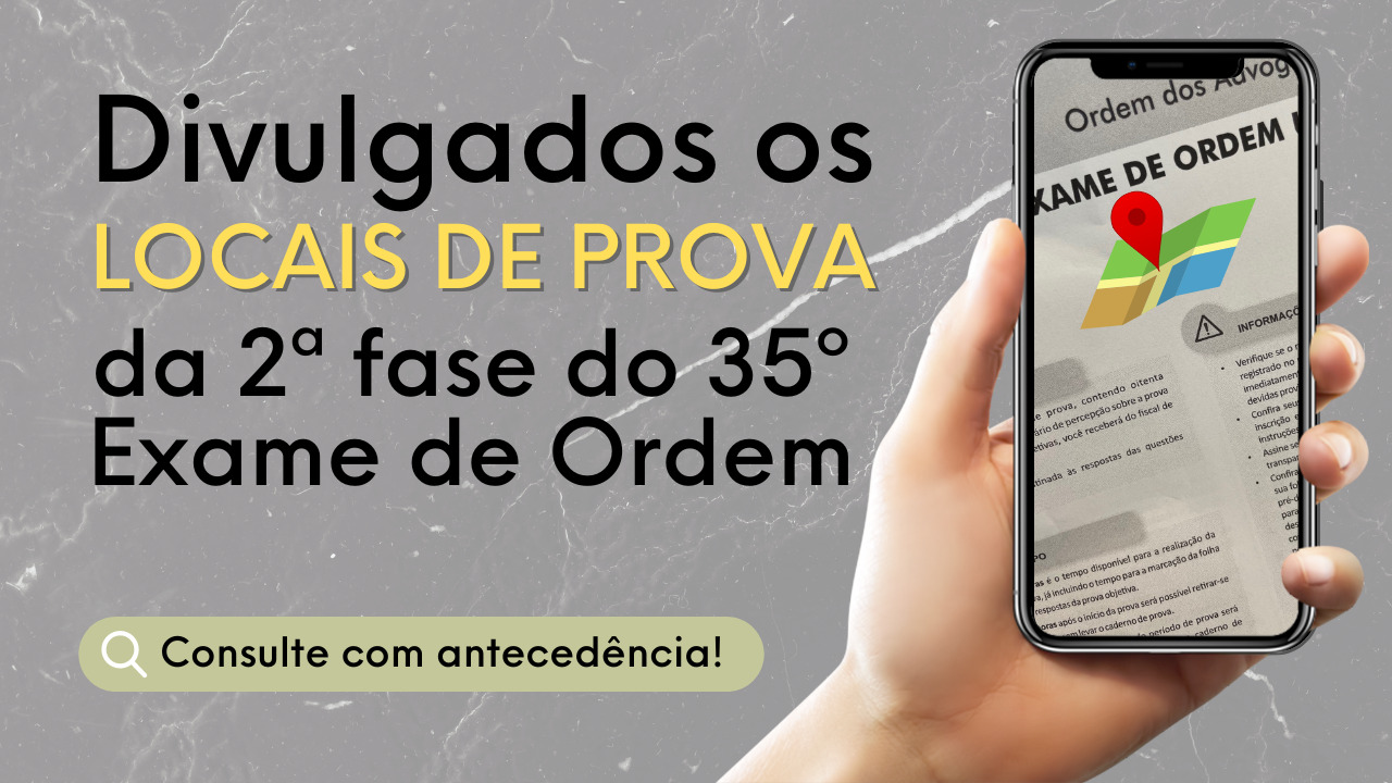 Divulgados os locais de prova da 2 fase do 35 Exame de Ordem