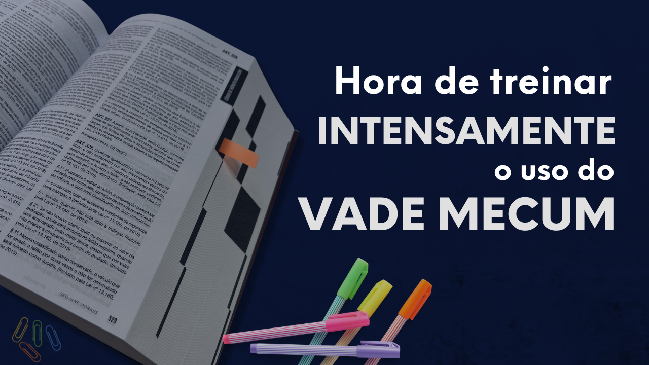 Hora de treinar intensamente o uso do vade mecum