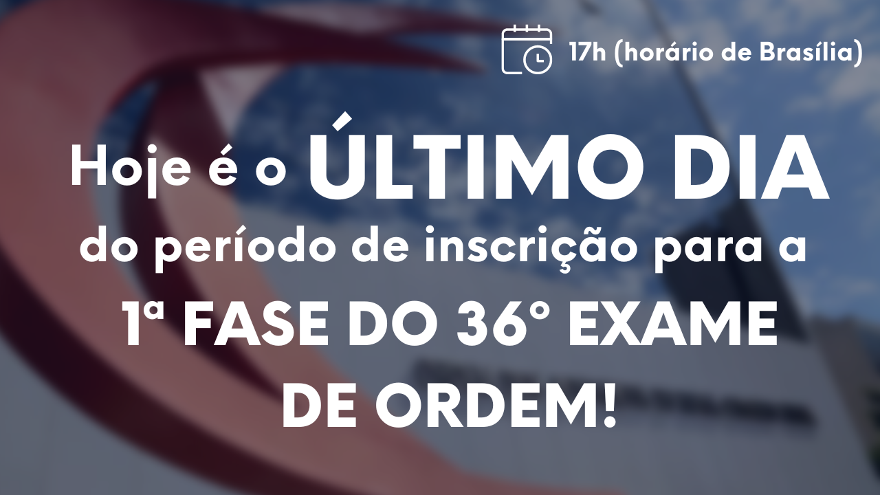 Termina hoje as inscries no 36 Exame de Ordem