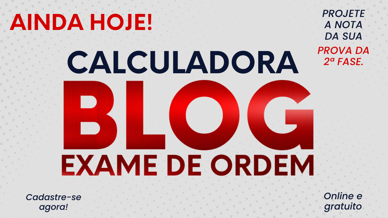 Cadastre-se AGORA para acessar ainda HOJE a Calculadora do Blog Exame de Ordem!