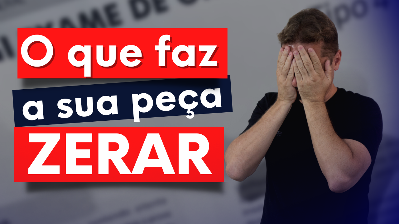 Quando uma pea prtica da OAB tira zero? 