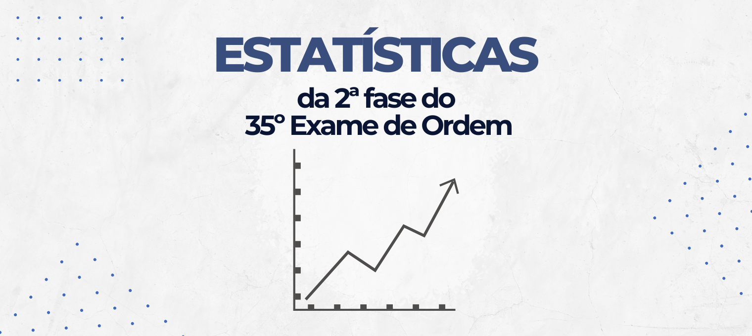 Estatsticas da 2 fase do 35 Exame de Ordem!