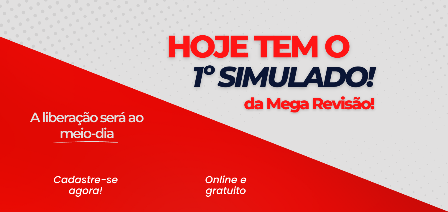 Hoje teremos o 1 simulado da Mega Reviso!