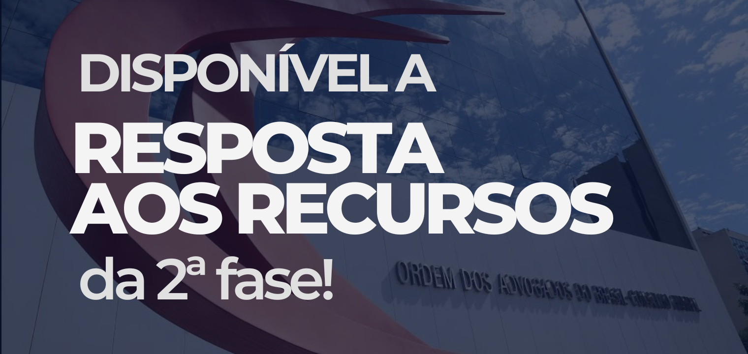 URGENTE: Disponvel a resposta aos recursos da 2 fase do 35 Exame!