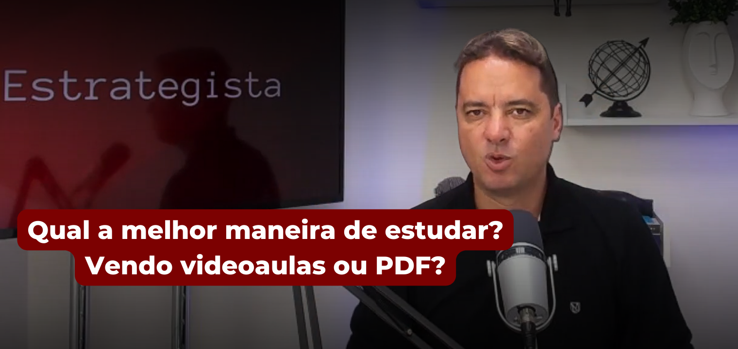 Qual a melhor maneira de estudar? Vendo videoaulas ou PDF?