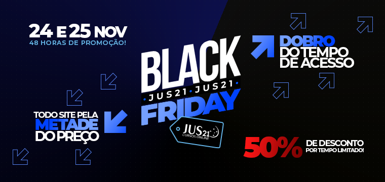 Comeou a Black Week do Jus21! Inicie sua preparao agora!