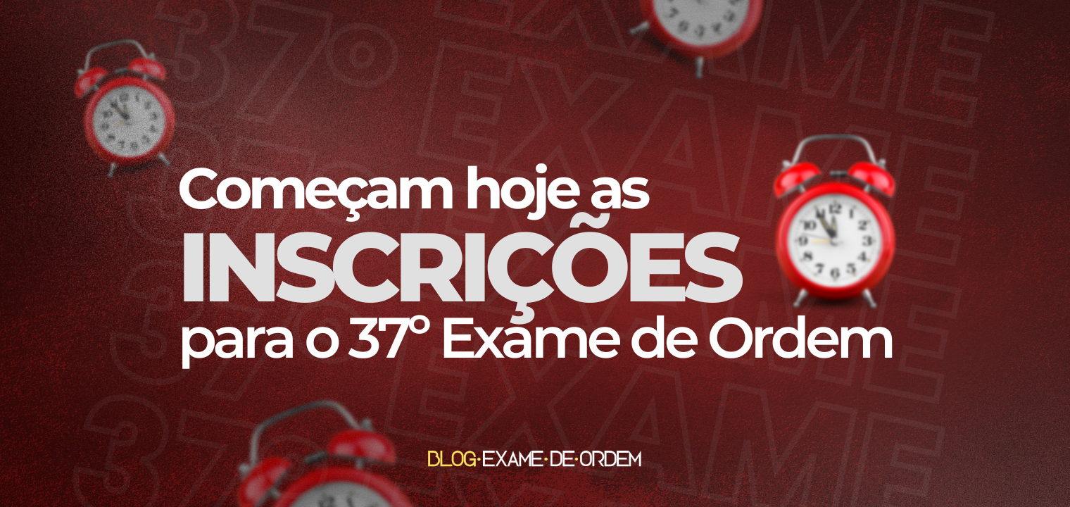 Inscries do 37 Exame de ordem comeam hoje!