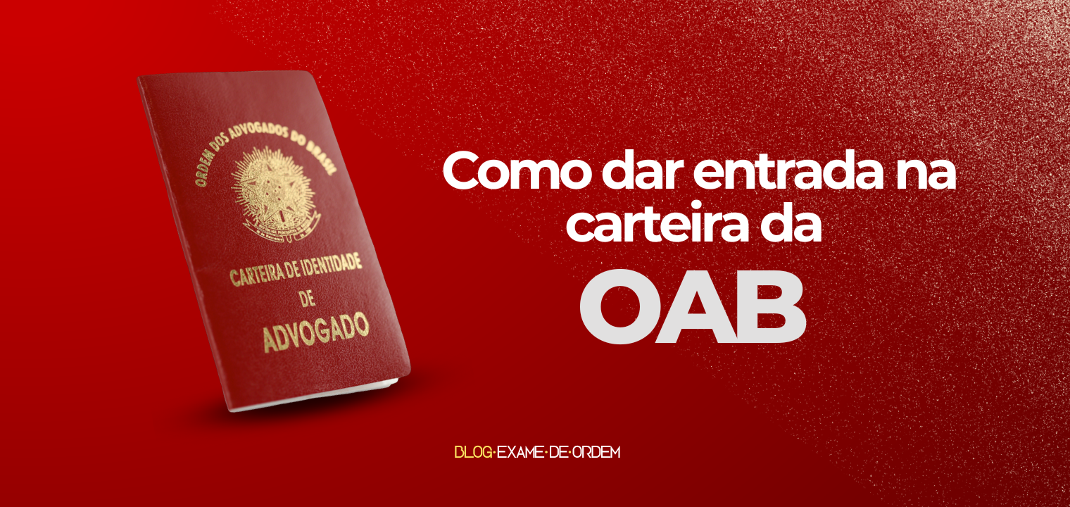 Hora de dar entrada na carteira da OAB