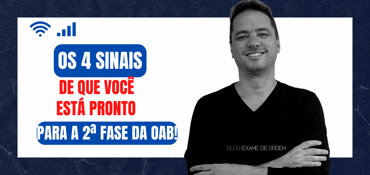 Os 4 sinais de que voc est PRONTO para a 2 fase da OAB!