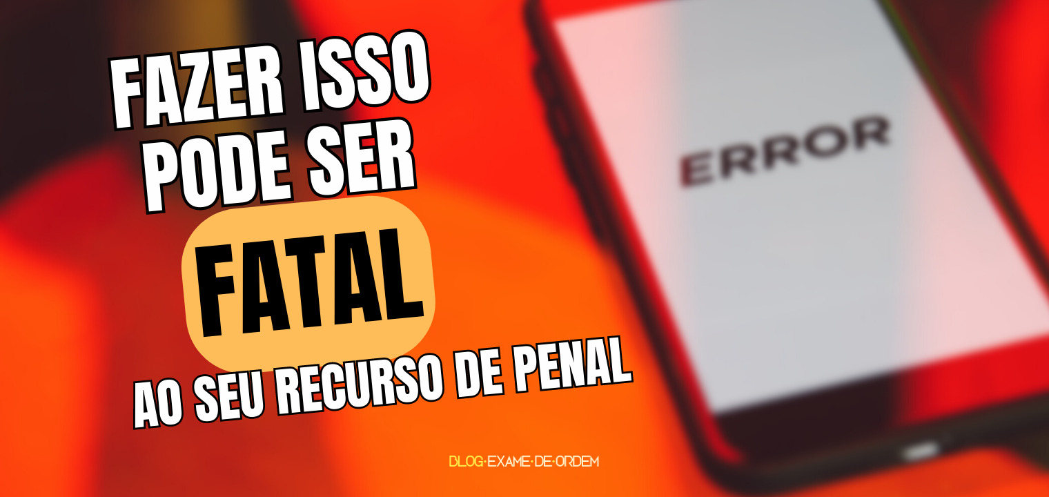 Fazer isso pode ser FATAL ao seu recurso de Penal, caso voc precise!