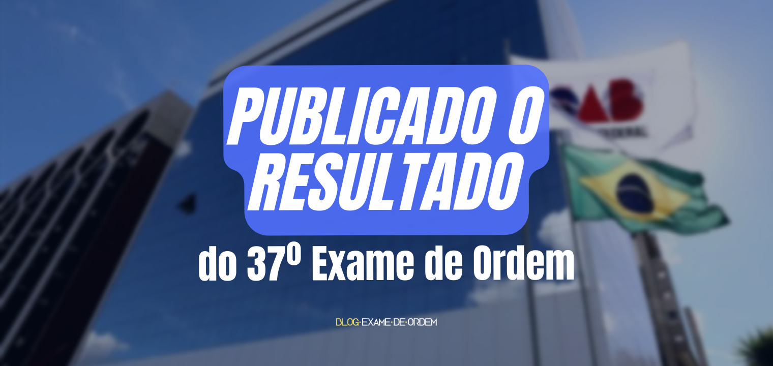 Publicado o resultado do 37 Exame de Ordem