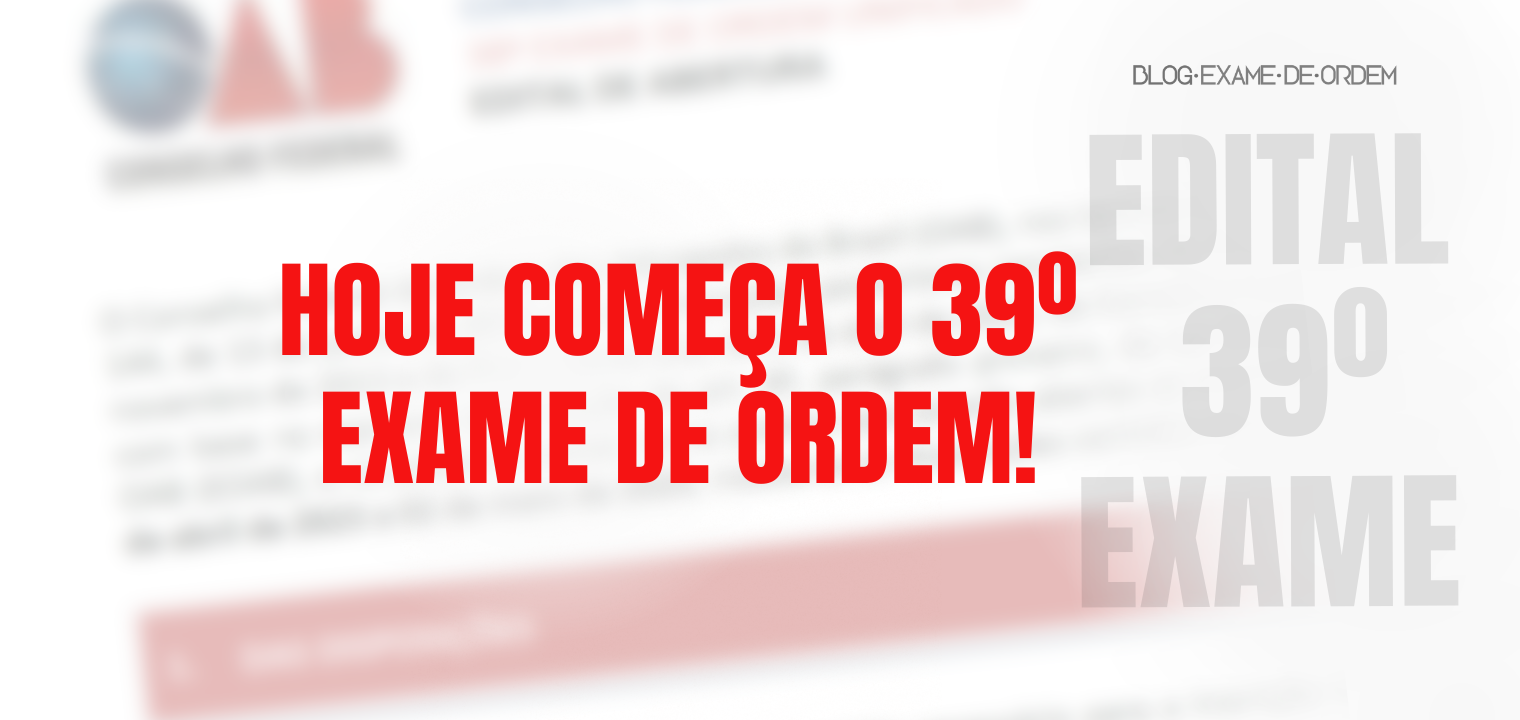 Hoje comea o 39 Exame de Ordem