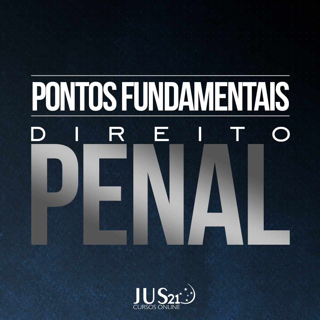 Pontos Fundamentais - Direito penal - BlackFriday JUS21