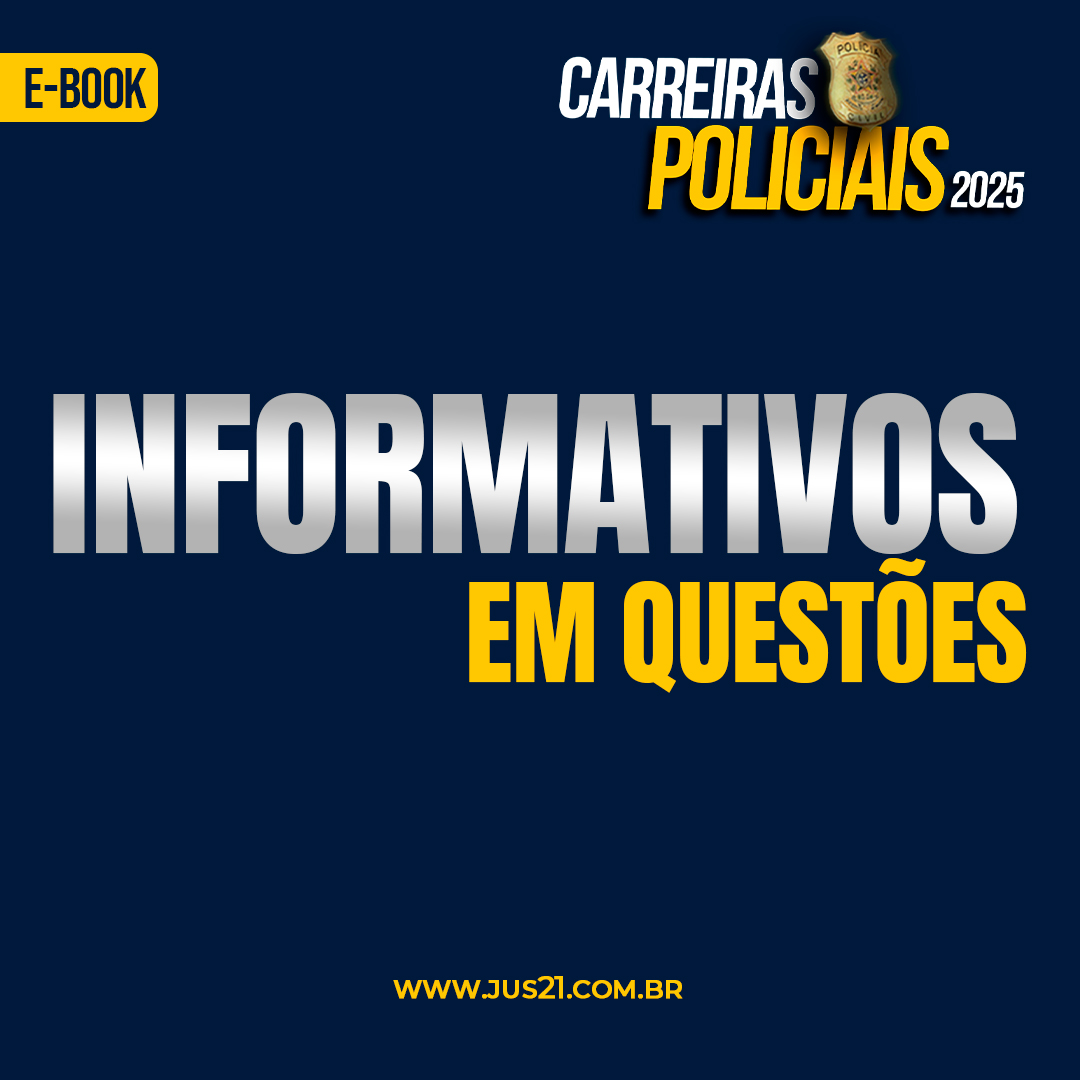 Informativos em questes para Carreiras Policiais - BlackFriday JUS21