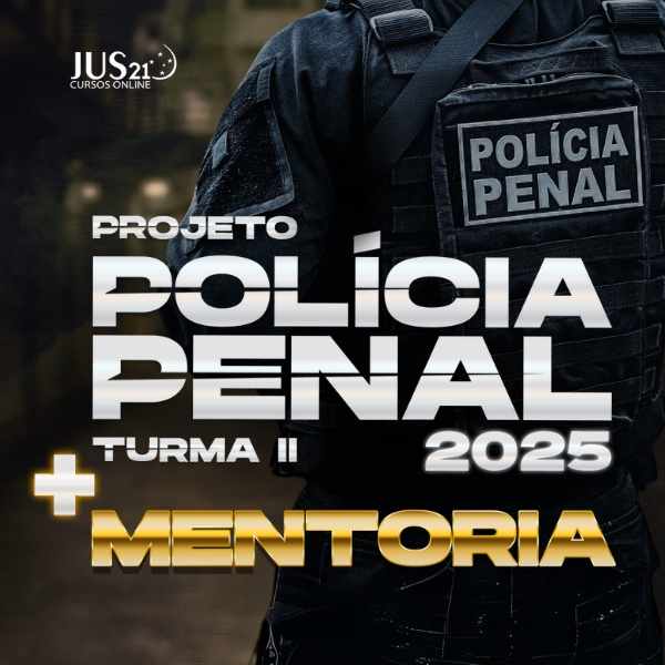 Mentoria Plus - Policia Penal 2025 - BlackFriday JUS21