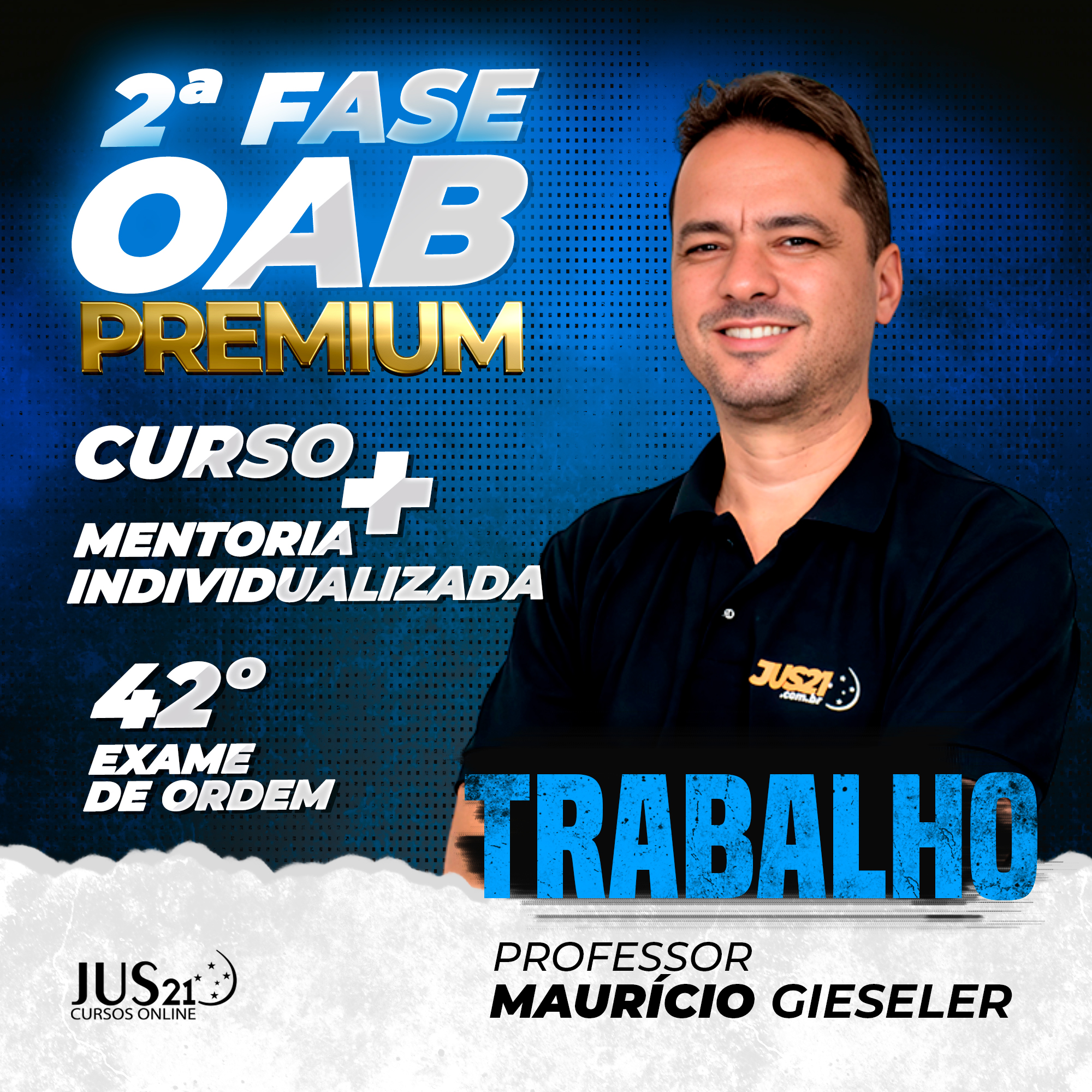 Curso Premium em Direito do Trabalho com Mentoria para  2 fase - 42 Exame de Ordem - JUS21 - OFERTA