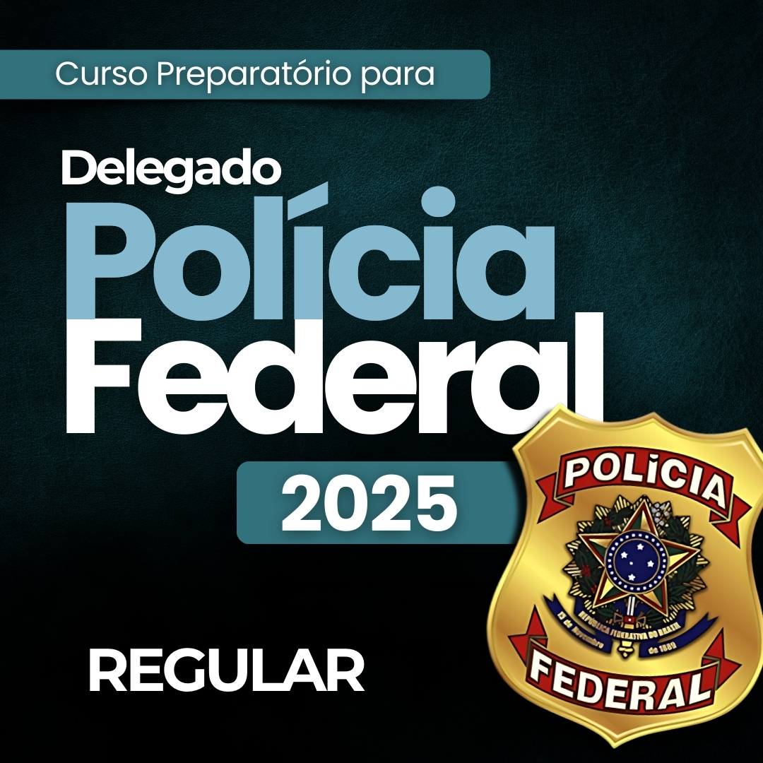 REGULAR- CURSO PREPARATRIO PARA DELEGADO DA POLCIA FEDERAL 2025