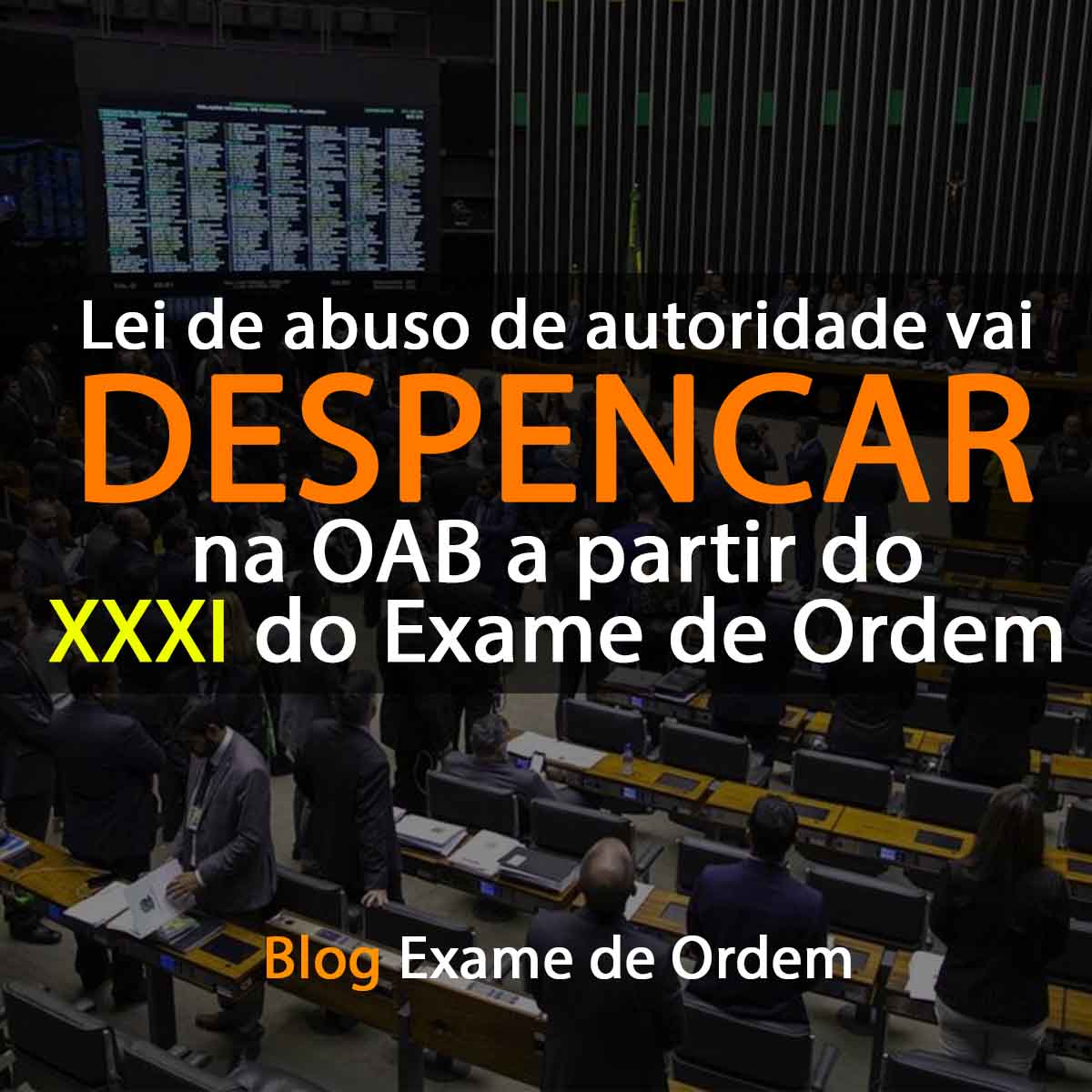 Lei de abuso de autoridade vai DESPENCAR a partir do XXXI do Exame de Ordem