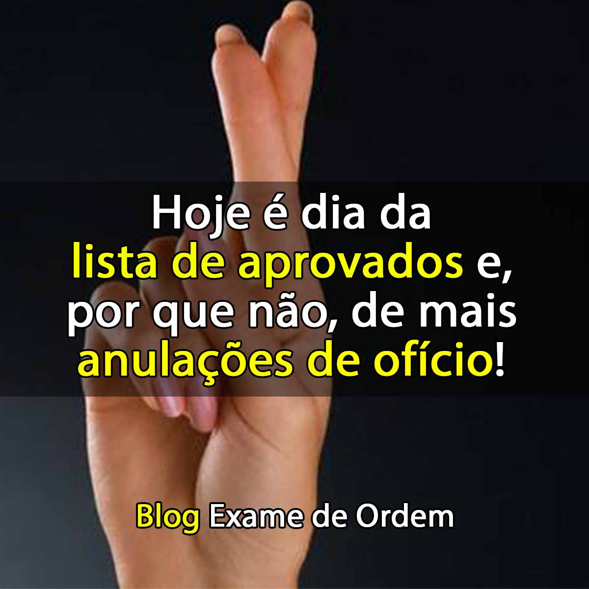 Hoje  dia da lista de aprovados e, por que no, de mais anulaes de ofcio!