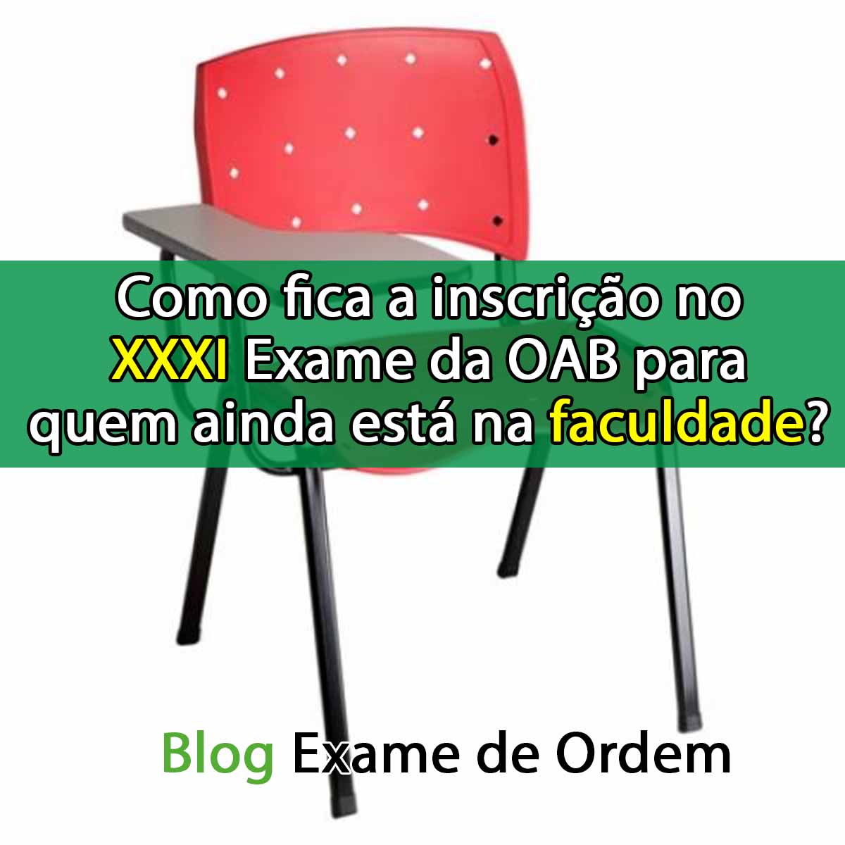 Como fica a inscrio no XXXI Exame da OAB para quem ainda est na faculdade?