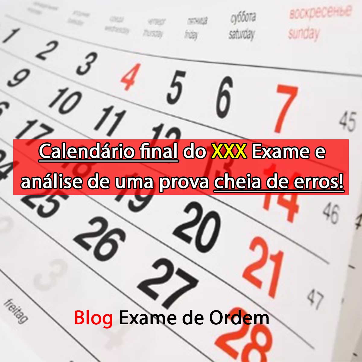 Calendrio final do XXX Exame e anlise de provas cheias de erros!