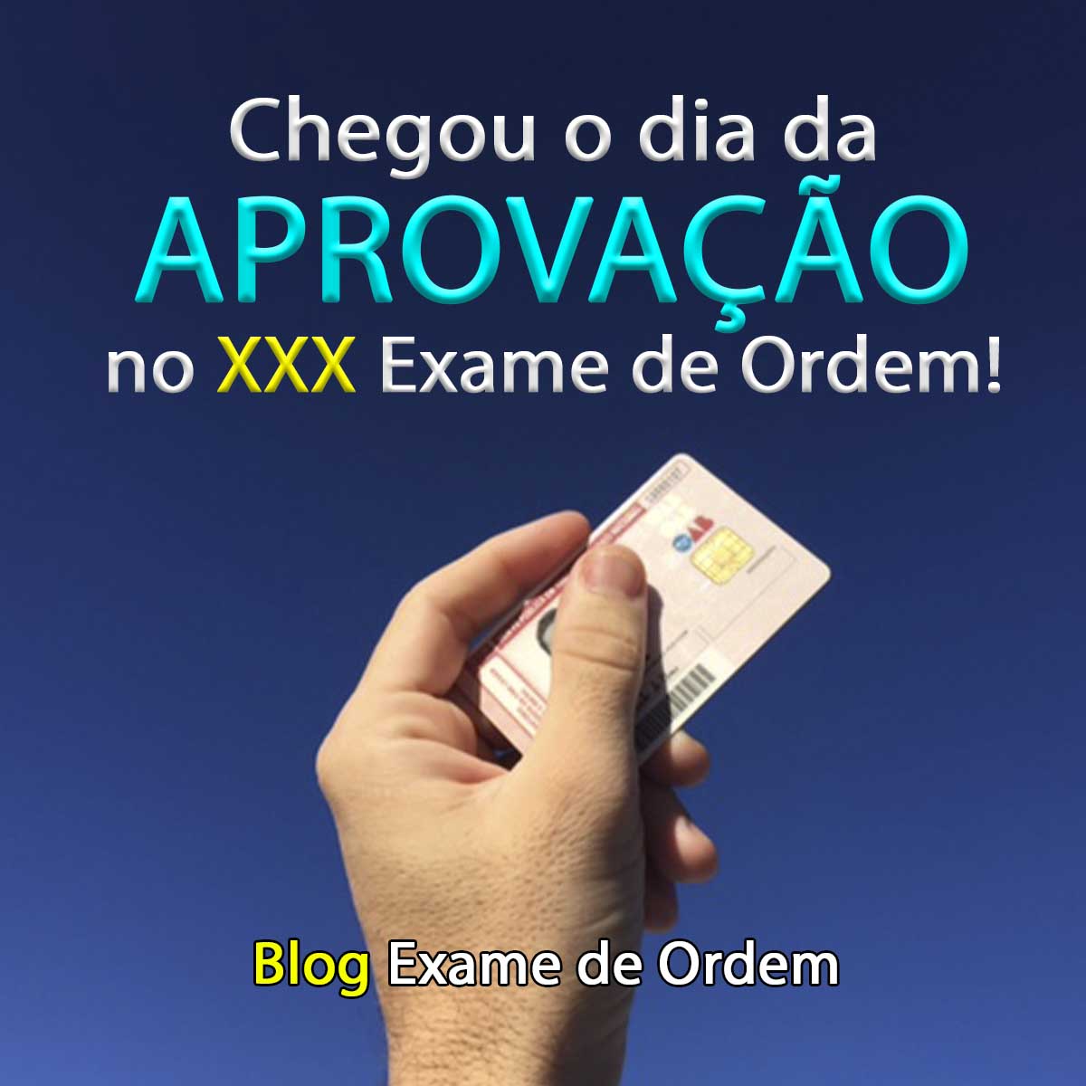 Chegou o dia da APROVAO no XXX Exame de Ordem!