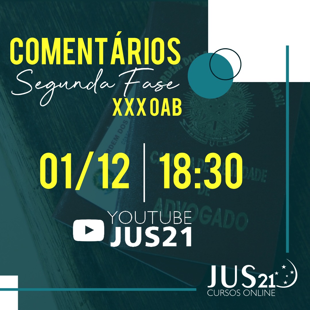 Hoje, 18:30h, Comentrios da 2 fase da OAB pela equipe do Jus21