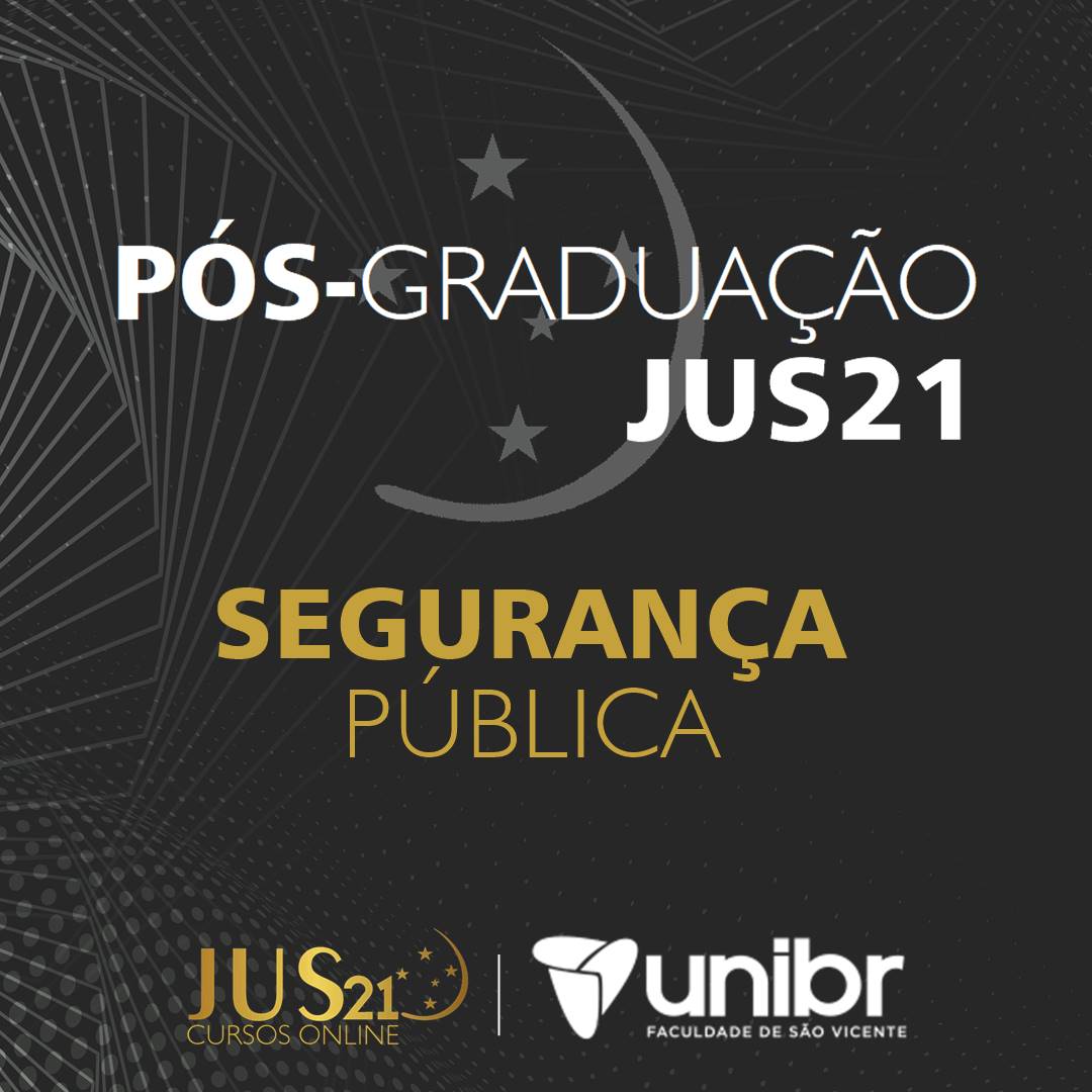 Lanada a 1 Ps-Graduao do Jus21: Ps em Segurana Pblica