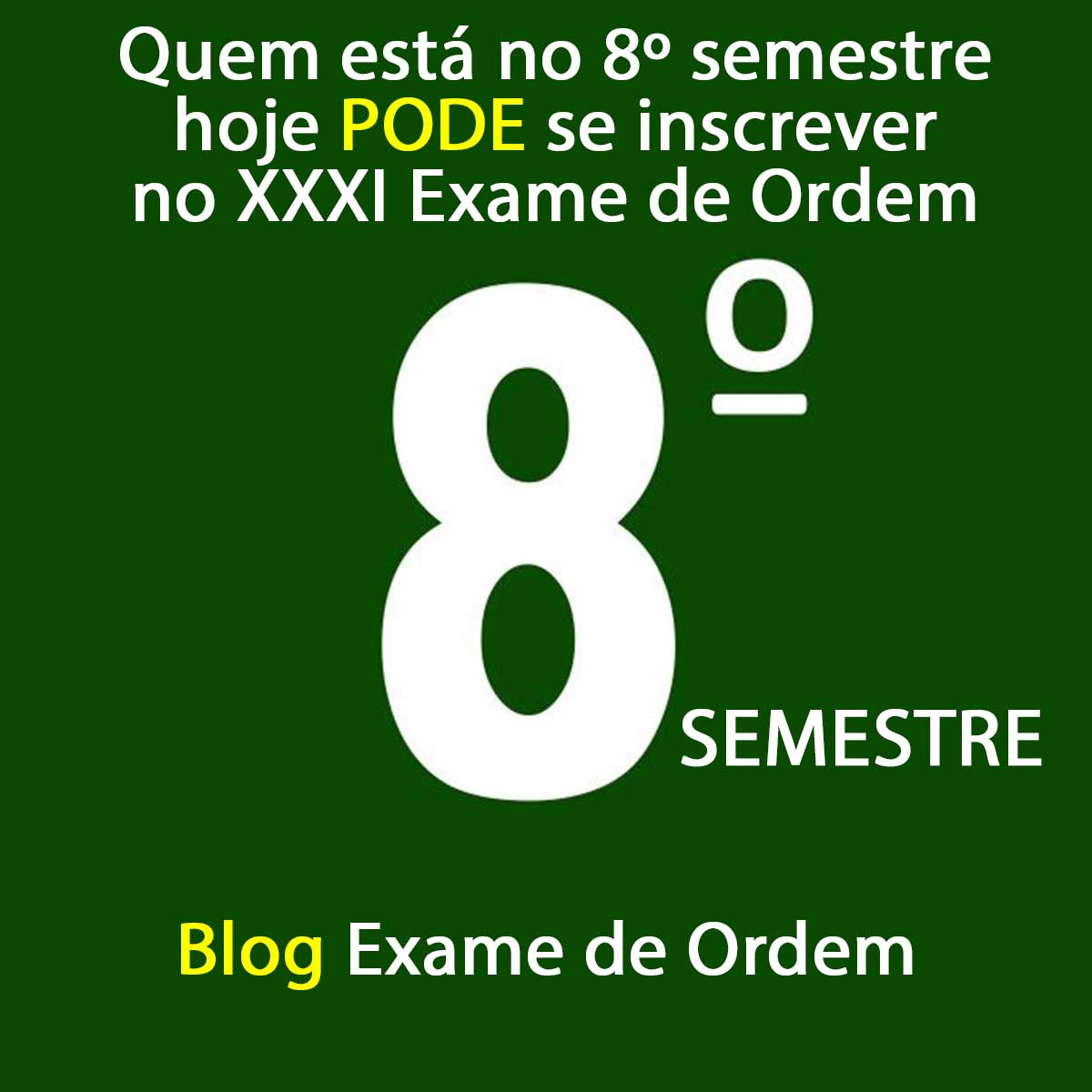 Quem est no 8 semestre hoje pode se inscrever no XXXI Exame de Ordem