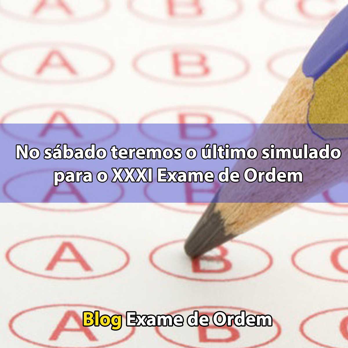 No sbado teremos o ltimo simulado para o XXXI Exame de Ordem