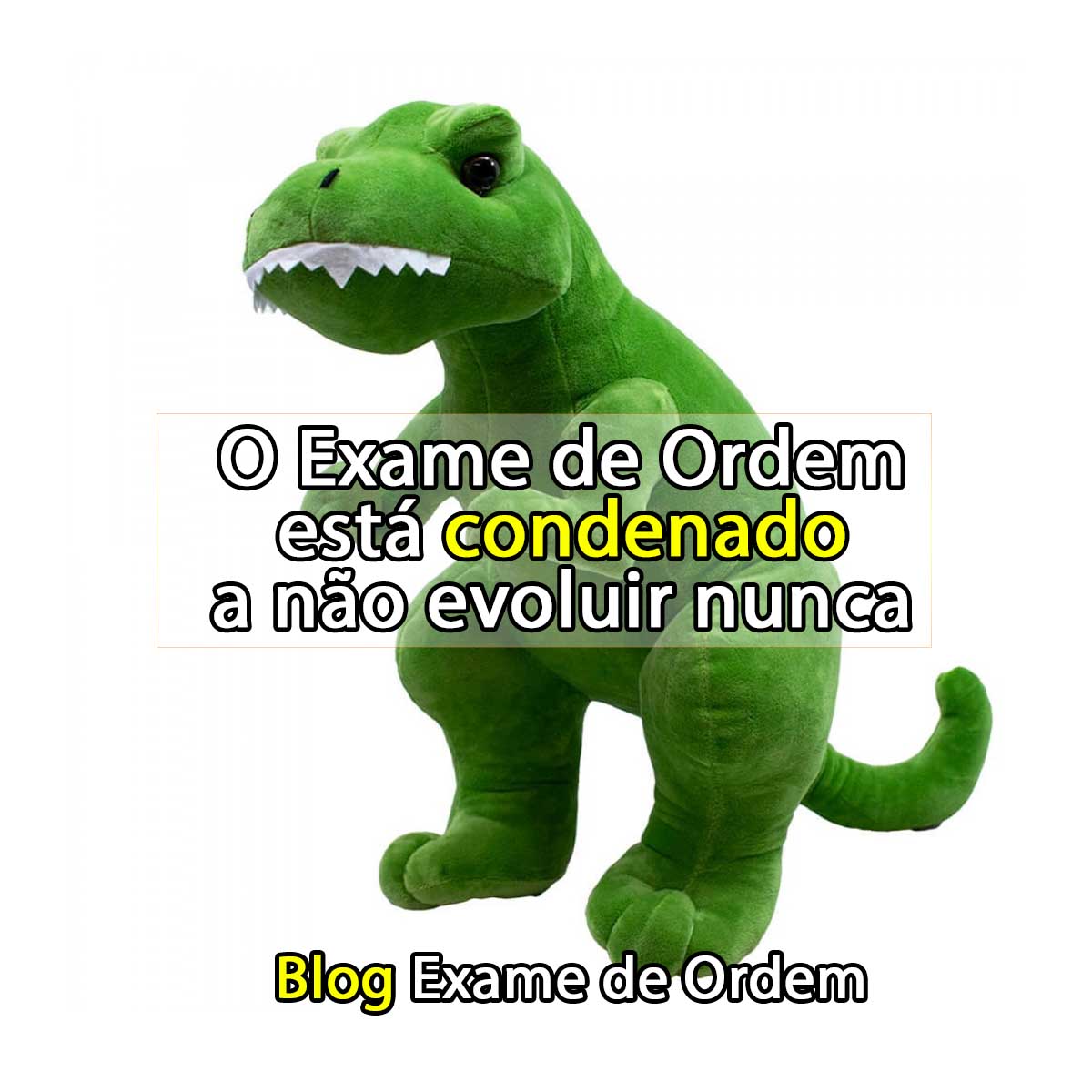 O Exame de Ordem est condenado a no evoluir nunca