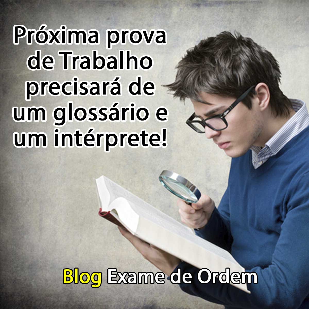 Prxima prova de Trabalho precisar de um glossrio e um intrprete!