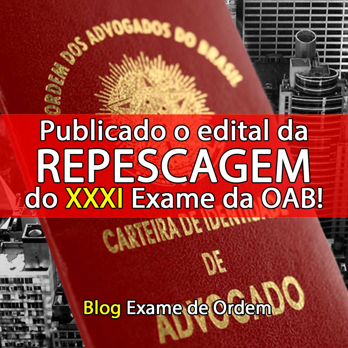 Publicado o edital da repescagem do XXXI Exame da OAB!