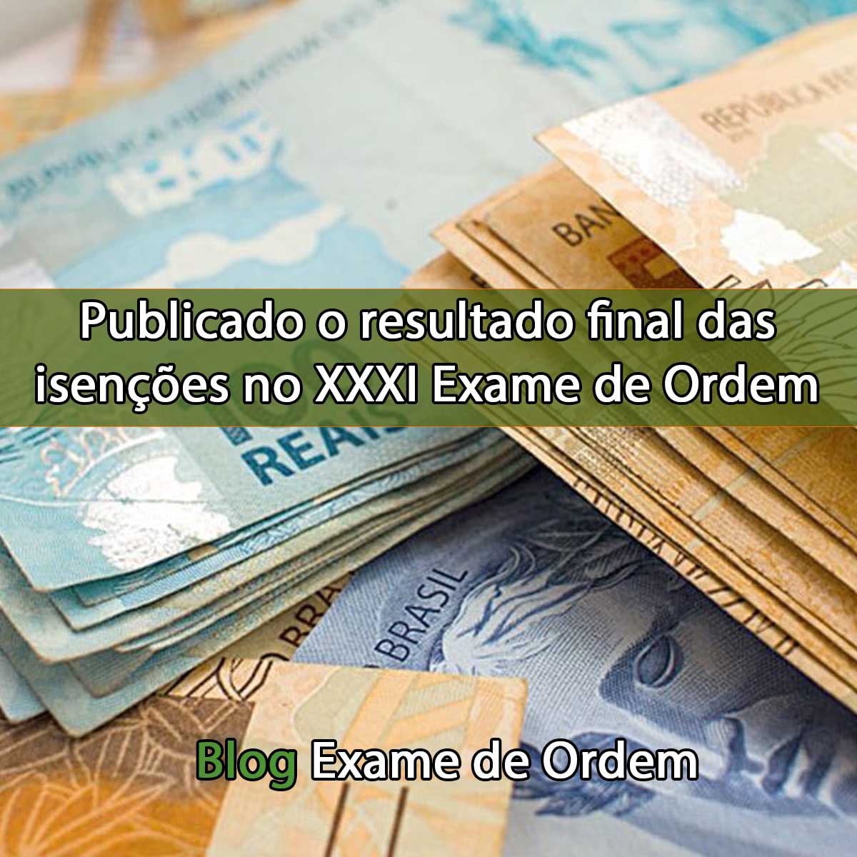 Publicado o resultado final das isenes no XXXI Exame de Ordem