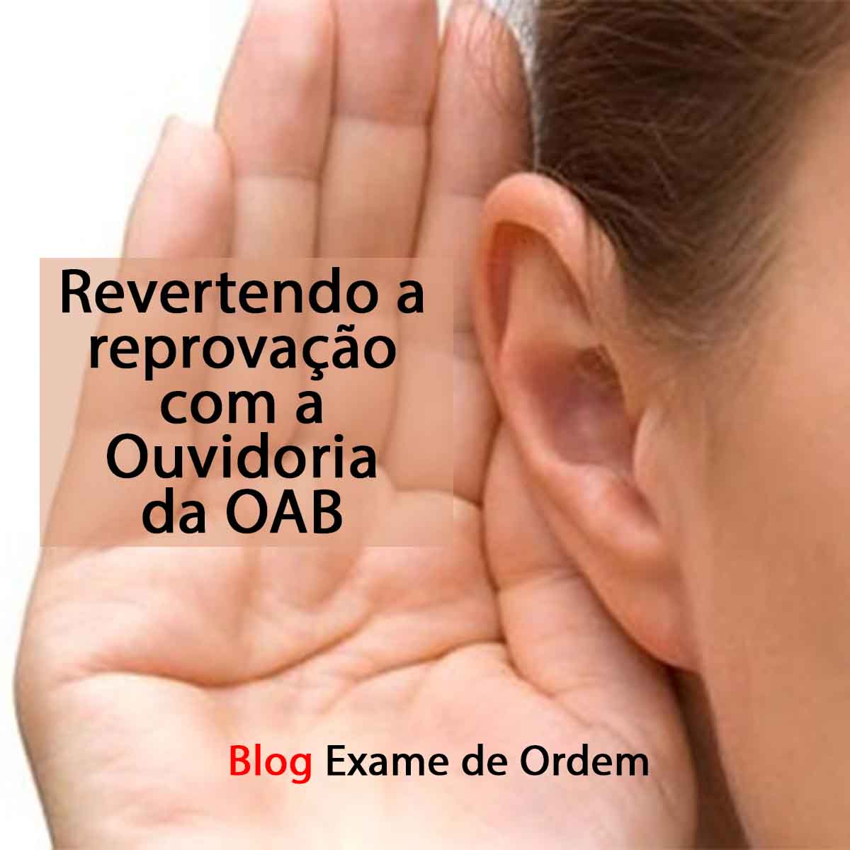 Revertendo a reprovao com a Ouvidoria da OAB