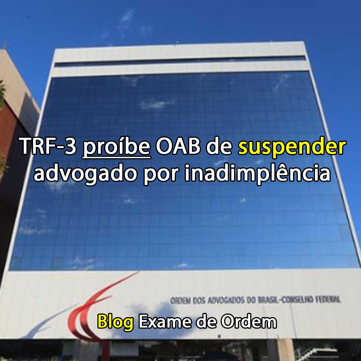 TRF-3 probe OAB de suspender advogado por inadimplncia