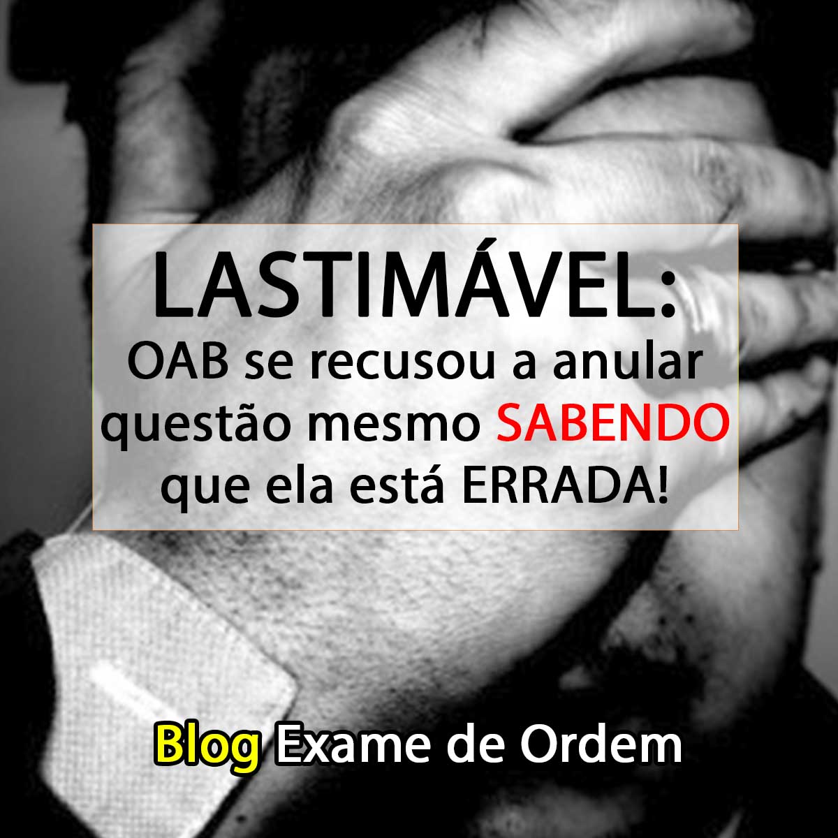 Lastimvel: OAB se recusou a anular questo mesmo sabendo que ela est errada!